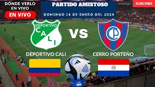 ⚽️Partido Amistoso⚽️Horarios y Dónde Ver EN VIVO El Partido de Deportivo Cali vs Cerro Porteño [upl. by Demy783]