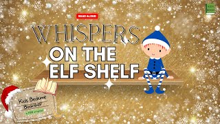 Whispers On The Elf Shelf  Kids Book Read Aloud Story with Animation  Christmas Stories [upl. by Verina]