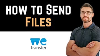 ✅ How To Use WeTransfer To Send Files Full Guide [upl. by Garald767]