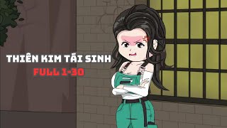 Full 1 30 Thiên Kim Tái Sinh Muy Muy TV [upl. by Anaoj]