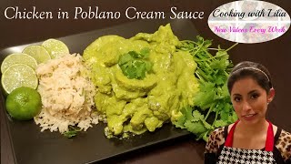 Chicken in Poblano Cream Sauce  Cooking with Lilia [upl. by Etnuhs536]