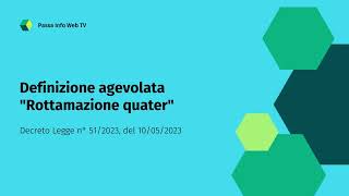 ROTTAMAZIONE QUATER 2023  tutte le novità sulla pace fiscale giugno 2023 [upl. by Wallack986]