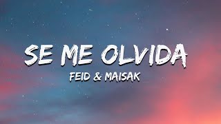 Feid Maisak  SE ME OLVIDA Letra [upl. by Lapham]