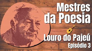 Louro do PajeÃº  EpisÃ³dio 03 Grandes Mestres do Repente Cantoria poesia cordel versos violeiro [upl. by Tarr672]