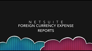 NetSuite Tutorial  Foreign Currency Expense Reports 20191 [upl. by Aizirtap15]