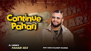 CONTINUE PAHARI REMIX  NONSTOP 🎧 DJ AMAN  PAHARI NATI  NEW PAHARI SONG 2024 himachalibhailog [upl. by Ecinue]