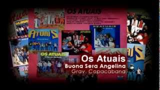 Os Atuais  Buona Sera Angelina  Banda Os Atuais [upl. by Delila290]