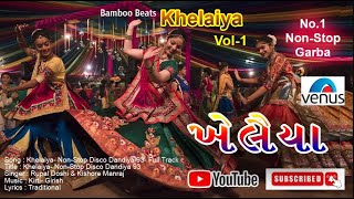 Khelaiya  Vol1  NonStop Garba Songs [upl. by Giliane]