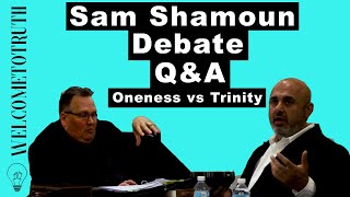 Sam Shamoun Debate  Oneness vs Trinity QampA [upl. by Assilram]