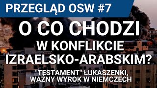 PRZEGLĄD OSW 7 Konflikt izraelskopalestyński 2021 O co chodzi quotTestamentquot Łukaszenki i inne [upl. by Matias]