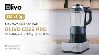 UNBOX Hướng dẫn sử dụng Máy Xay Nấu Cao Cấp OLIVO CB22 PRO Độ Ồn Thấp Nhất  Chống Trào Tuyệt Đối [upl. by Eiba]