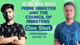 Prime Minister and the Council of Ministers  One Shot ICSE Class 10  wtfharshit  ICSE 2025 [upl. by Mutua290]