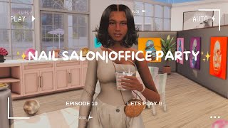 ✨Ep 10 Nail salon💅🏾and Office Dinner Party Shenanigans🎉 ts4 thesims4 blacksimmers ✨ [upl. by Ynaiffit]