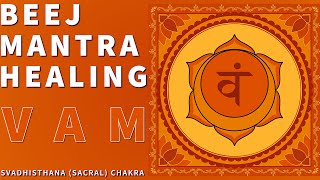 POWERFUL SACRAL CHAKRA MANTRA ⁂ Seed Mantra quotVAMquot Chanting Meditation  BALANCE EMOTIONS [upl. by Alverson622]