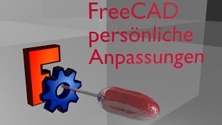 FreeCAD  Persönliche Anpassungen nach der Installation [upl. by Atsejam]