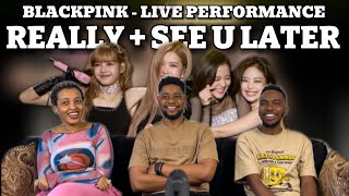 Our Reaction To BLACKPINK  REALLY  SEE U LATER KR Ver LIVE  MAKUHARI MESSE EVENT HALL [upl. by Nyad]