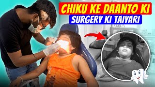 CHIKU KE DAANTO KI SURGERY KI TAIYARI  CHIKU MALIK VLOGS [upl. by Coshow]