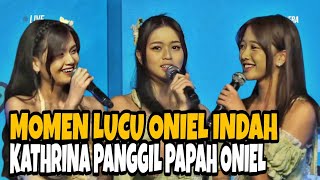 Ngakak Momen lucu Oniel Indah JKT48 Kathrina JKT48 panggil papah Oniel [upl. by Lairret76]