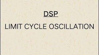 1 Limit Cycle Oscillation  DSP [upl. by Ekrub]