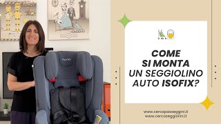 Seggiolino auto ISOFIX come si monta in macchina [upl. by Ynnaf]