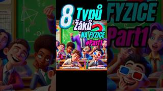 8 typů žáků na Fyzice ⚛️Part1💡 shorts typy viralvideo viralshort skola fypシ゚viral ytshorts [upl. by Heeley310]