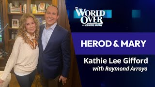 The World Over July 25 2024  HEROD amp MARY Kathie Lee Gifford with Raymond Arroyo [upl. by Pisano]