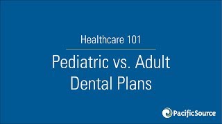 Healthcare 101  Pediatric Dental Plans [upl. by Oalsecnew]