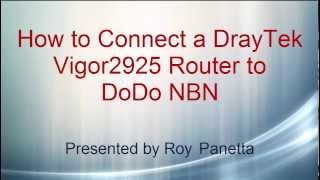 How to Connect a DrayTek Vigor2925 Router to DODO NBN [upl. by Eibur]