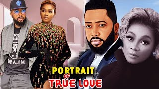 PORTRAIT OF TRUE LOVE Complete Season  NEW MOVIE Fredrick Leonard amp Tana Adelana New Trending Movie [upl. by Nahum275]