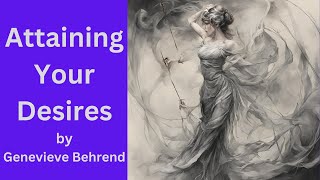 Attaining Your Desires  Genevieve Behrend [upl. by Eileme133]