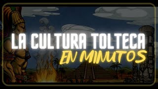 LOS TOLTECAS Origencaracterísticas  en minutos [upl. by Aratak]