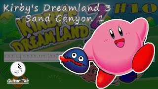 Kirbys Dreamland 3  Sand Canyon 1 Guitar Tab [upl. by Hughmanick760]