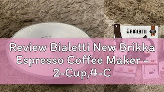 Review Bialetti New Brikka Espresso Coffee Maker  2Cup4Cup [upl. by Llednek]