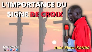 Limportance du signe de croix  Abbé Blaise Kanda [upl. by Ashien]