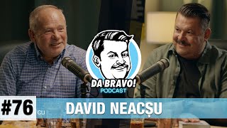 DA BRAVO Podcast 76 cu David Neacsu [upl. by Gerardo370]