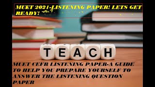 MUET CEFR LISTENING A GUIDE TO HELP YOU PREPARE YOURSELF TO ANSWER THE LISTENING QUESTION PAPERS [upl. by Trueman]