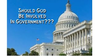 Should God Be Involved In Government [upl. by Nayt]