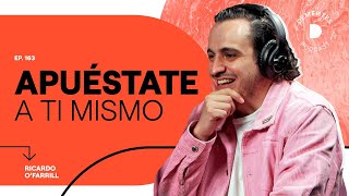 Apuéstate a ti mismo  Ricardo OFarrill  DEMENTES PODCAST 163 [upl. by Delanie792]