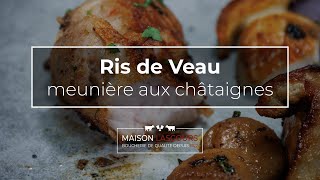 Ris de Veau meunière aux châtaignes  Recette [upl. by Carrissa]