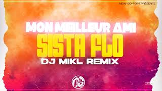 Sista Flo  Mon Meilleur Ami DJ MIKL Remix 2024 [upl. by Gebhardt]