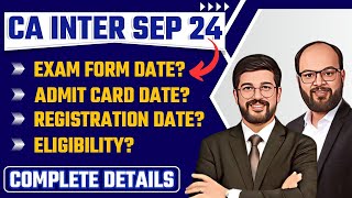 CA Inter Sep 24 Registration Exam Form Admit Card Complete Detail  CA Inter Sep 24 Exam Form Date [upl. by Adolphus323]