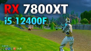 RX 7800 XT Fortnite  i5 12400F  RX 7800 XT [upl. by Bozovich893]