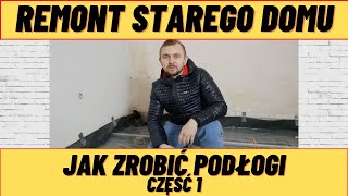 Remont Starego Domu  Jak Zrobić Remont Podłogi W Starym Domu  Wymiana Desek Na Beton  Część 1 [upl. by Moriah539]