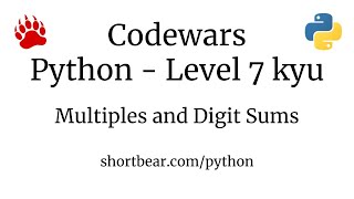 Codewars  Python  Multiples and Digit Sums [upl. by Micki]