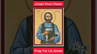 Joseph Most Chaste Pray For Us [upl. by Eintirb664]