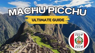 How to Visit MACHU PICCHU 2024  The Complete Travel Guide [upl. by Ponzo449]