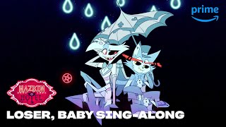 Loser Baby SingAlong  Hazbin Hotel  Prime Video [upl. by Tonneson]