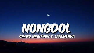 Chand Ningthou  Nongdol  Lyrics [upl. by Tillinger]