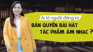 201 Đăng ký bảo hộ quyền tác giả bài hát tác phẩm âm nhạc như thế nào LUẬT INVO [upl. by Selrac]