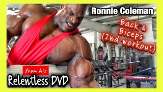 RONNIE COLEMAN  2nd BACK AND BICEPS  Relentless DVD 2006 [upl. by Demeter289]